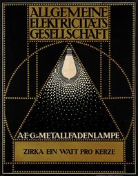 Peter Behrens  
Plakat AEG Metallfadenlampe/Zirka ein Watt pro Kerze, 1907  
Druck: Hollerbaum & Schmidt, Berlin  
Farblithographie  
Kunstmuseen Krefeld  
Foto: Dirk Rose / Kunstmuseen Krefeld