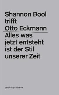 Shannon Bool meets Otto Eckmann  
Collection Satellite #8